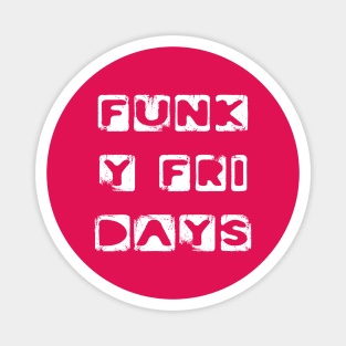 Funky Fridays weekend freedom holiday Sunshine Magnet